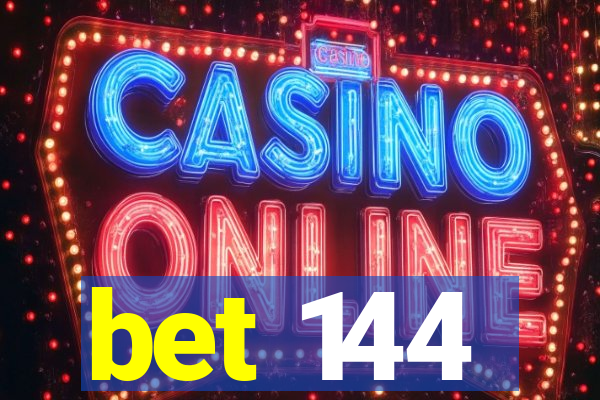 bet 144