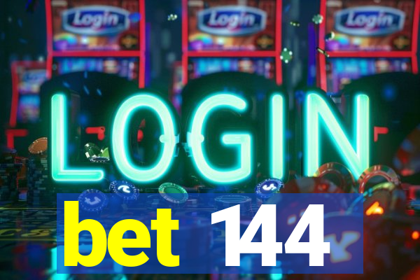 bet 144