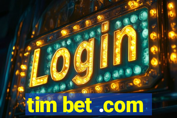 tim bet .com