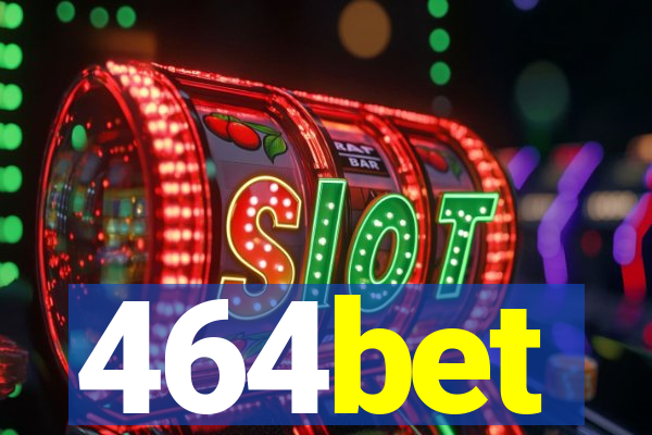 464bet