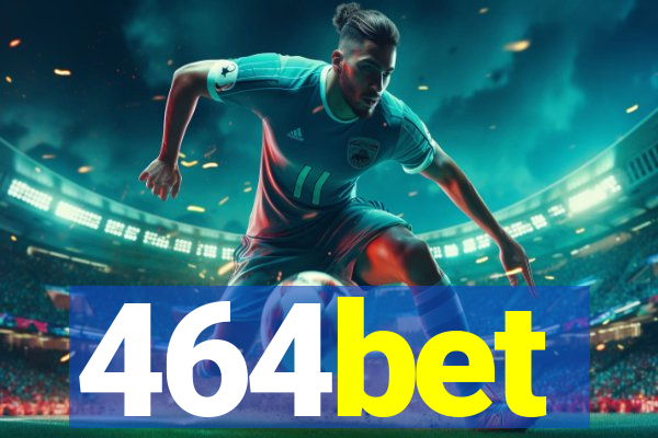 464bet