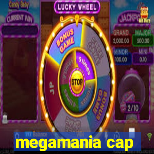 megamania cap