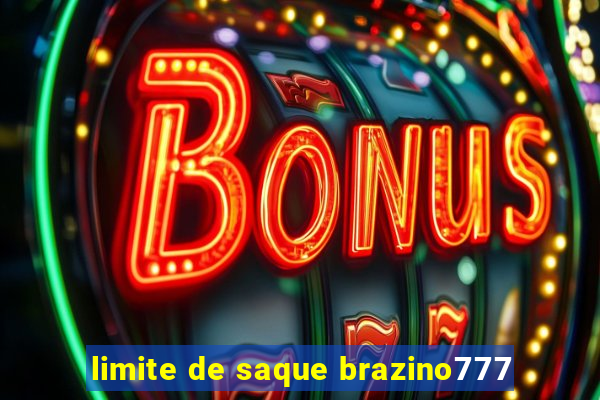 limite de saque brazino777