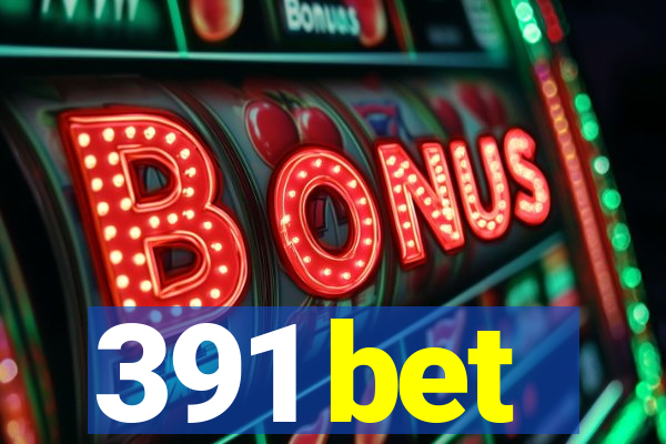 391 bet