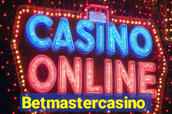 Betmastercasino