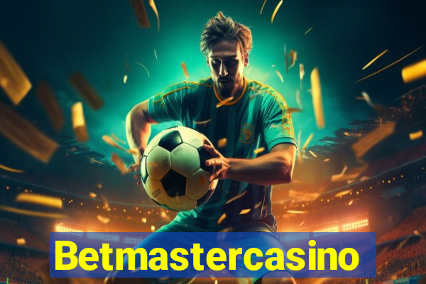 Betmastercasino