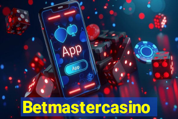 Betmastercasino
