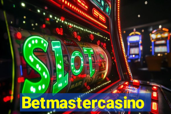 Betmastercasino