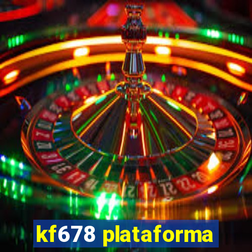 kf678 plataforma