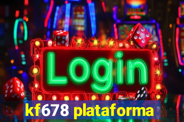 kf678 plataforma
