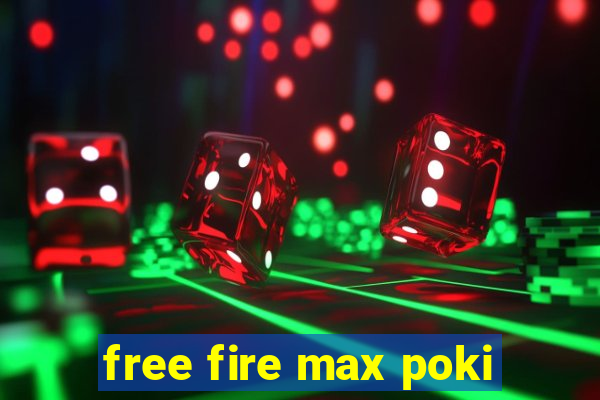 free fire max poki