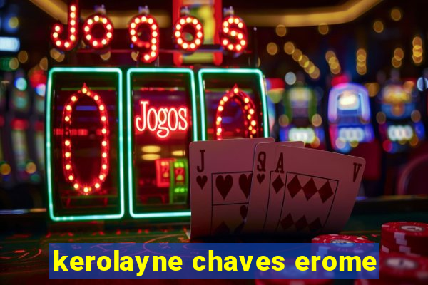 kerolayne chaves erome