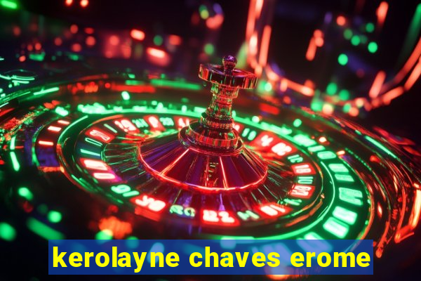 kerolayne chaves erome
