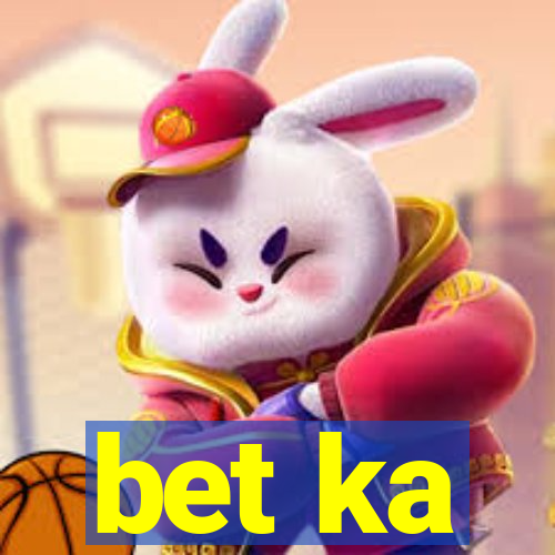 bet ka