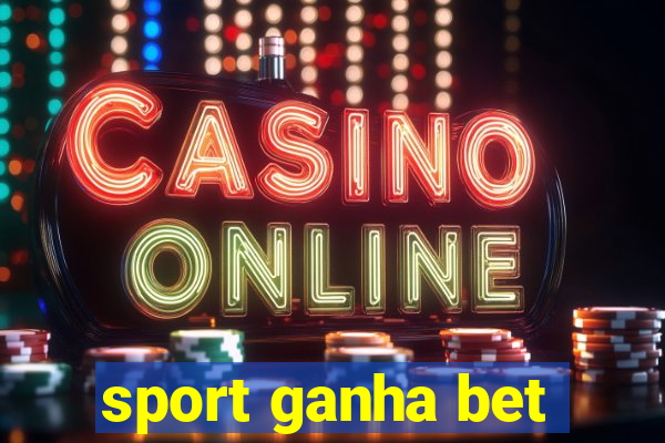 sport ganha bet