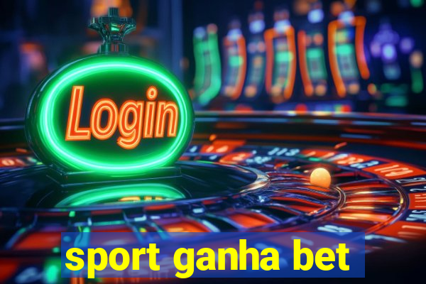 sport ganha bet