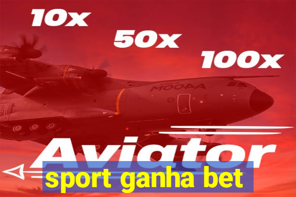 sport ganha bet