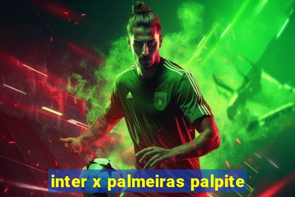 inter x palmeiras palpite
