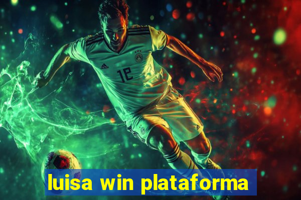 luisa win plataforma