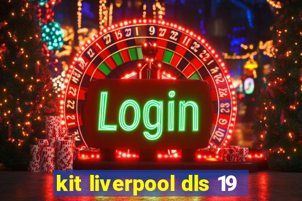kit liverpool dls 19