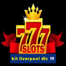 kit liverpool dls 19