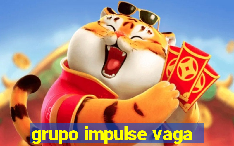grupo impulse vaga