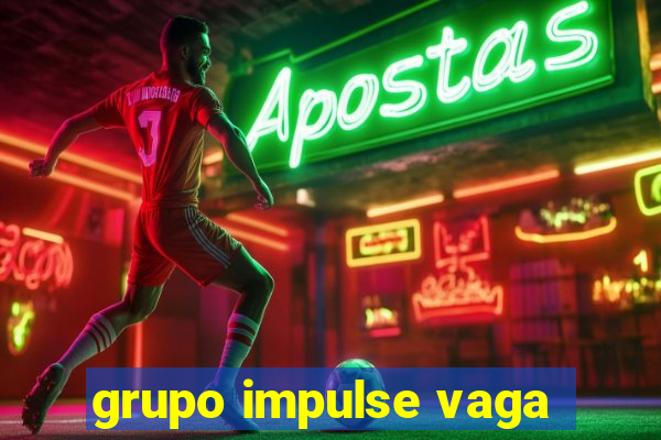 grupo impulse vaga
