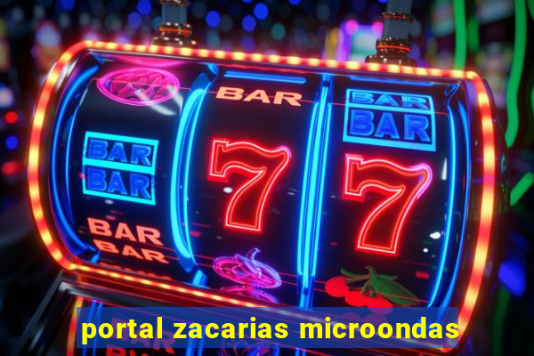 portal zacarias microondas
