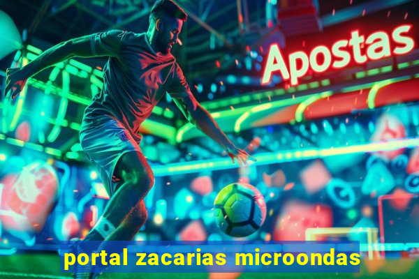 portal zacarias microondas