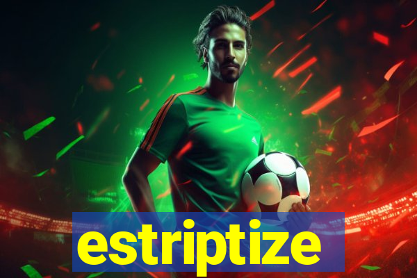 estriptize