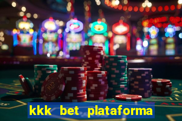 kkk bet plataforma de jogos