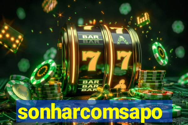 sonharcomsapo