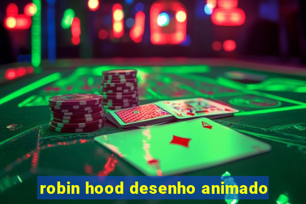 robin hood desenho animado