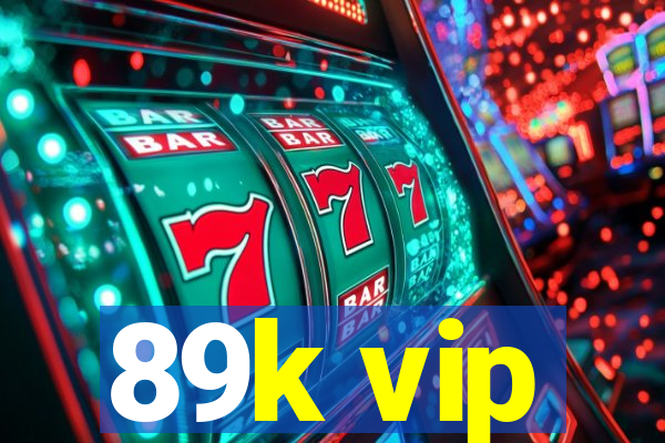 89k vip