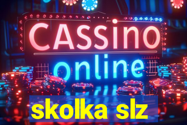 skolka slz