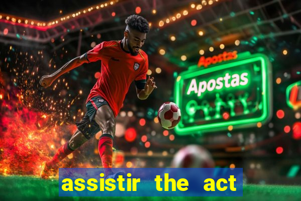 assistir the act online pobreflix