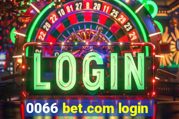 0066 bet.com login