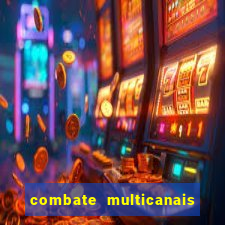 combate multicanais ao vivo