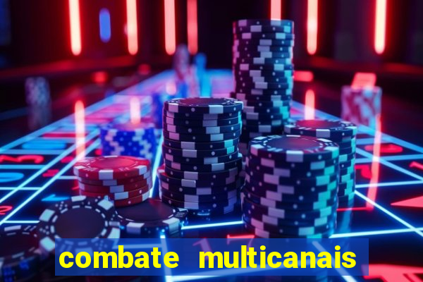 combate multicanais ao vivo