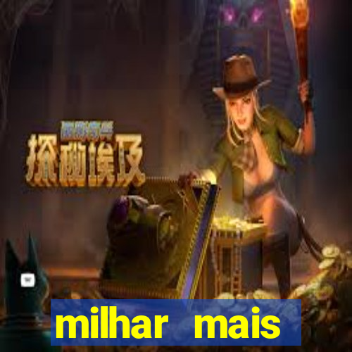 milhar mais atrasada na federal