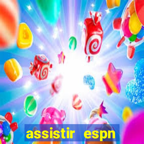 assistir espn brasil ao vivo