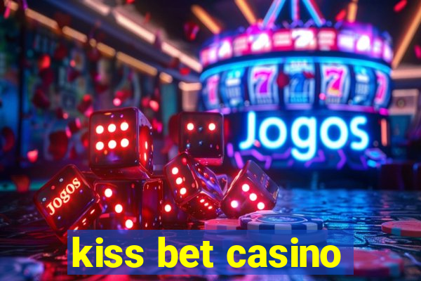 kiss bet casino