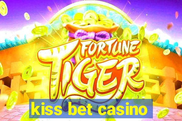 kiss bet casino