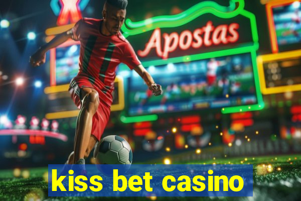 kiss bet casino