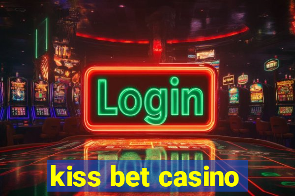 kiss bet casino