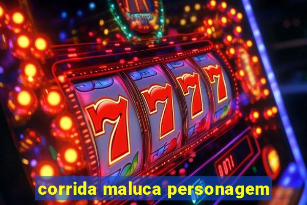 corrida maluca personagem