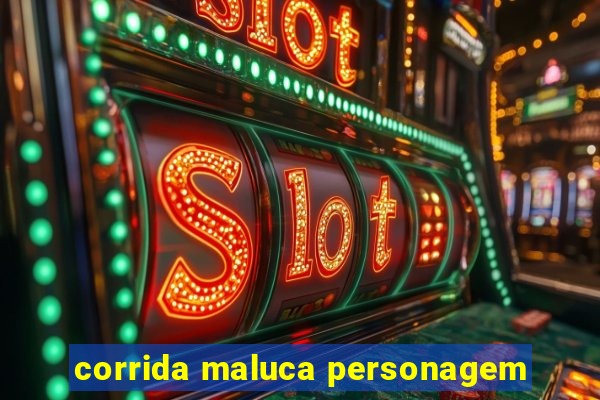 corrida maluca personagem
