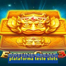 plataforma teste slots