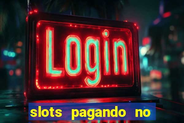 slots pagando no cadastro 2024