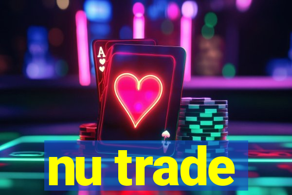 nu trade